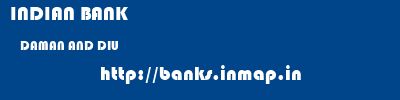 INDIAN BANK  DAMAN AND DIU     banks information 